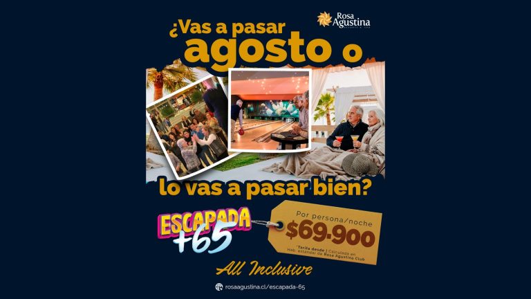 Escapada +65 en agosto: ¿vas a pasar agosto o lo vas a pasar bien? Desde $69.900 por persona y noche, all inclusive
